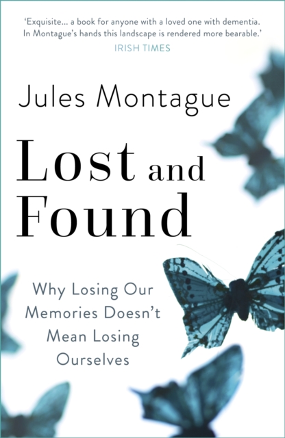 Lost and Found : Why Losing Our Memories Doesn't Mean Losing Ourselves, EPUB eBook
