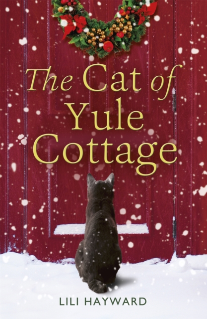 The Cat of Yule Cottage : A magical tale of romance, Christmas and cats - the perfect read for winter 2023, Paperback / softback Book