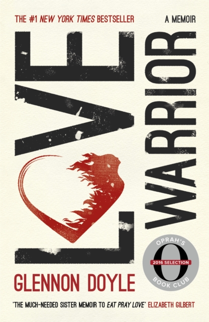 Love Warrior (Oprah's Book Club) : from the #1 bestselling author of UNTAMED, Paperback / softback Book
