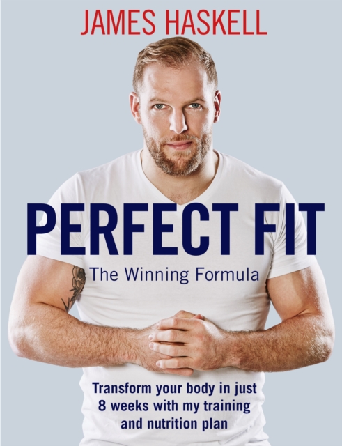 Perfect Fit: The Winning Formula : Transform your body in just 8 weeks with my training and nutrition plan, EPUB eBook
