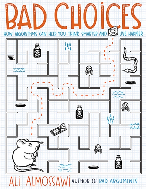 Bad Choices : How Algorithms Can Help You Think Smarter and Live Happier, EPUB eBook