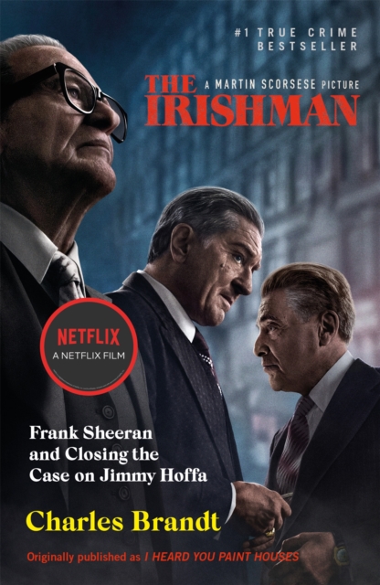 The Irishman : Originally published as I Heard You Paint Houses, Paperback / softback Book