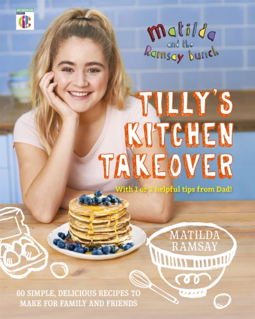 Matilda & The Ramsay Bunch : Tilly's Kitchen Takeover:, Hardback Book