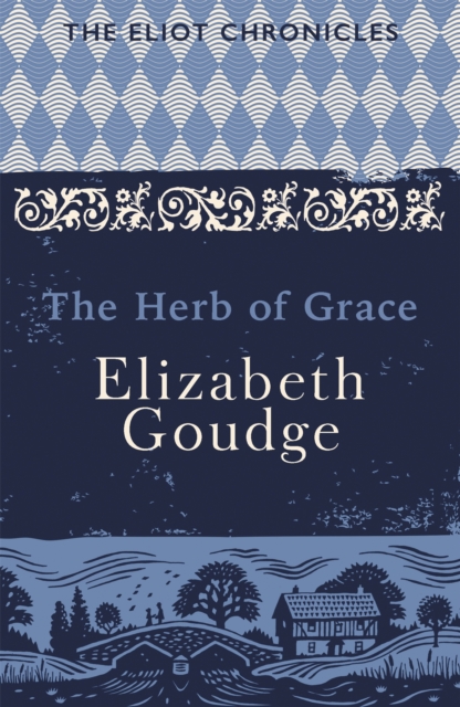 The Herb of Grace : Book Two of The Eliot Chronicles, Paperback / softback Book