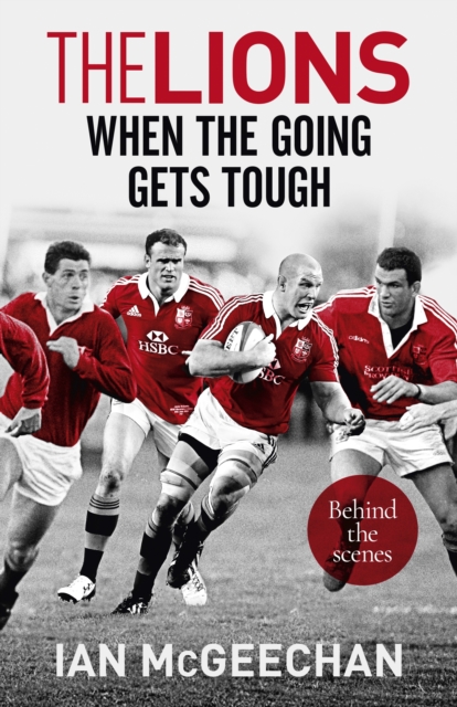 The Lions: When the Going Gets Tough : Behind the scenes, EPUB eBook