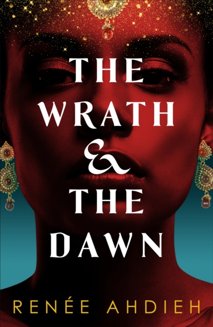 The Wrath and the Dawn : a sumptuous, epic tale inspired by A Thousand and One Nights, EPUB eBook