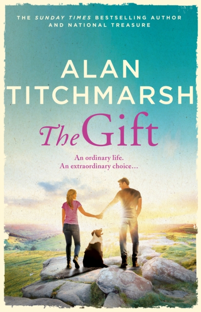 The Gift : The perfect uplifting read from the bestseller and national treasure Alan Titchmarsh, EPUB eBook