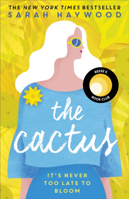 The Cactus : the New York bestselling debut soon to be a Netflix film starring Reese Witherspoon, EPUB eBook