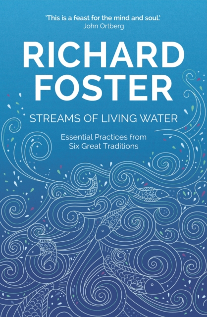 Streams of Living Water : Celebrating the Great Traditions of Christian Faith, EPUB eBook