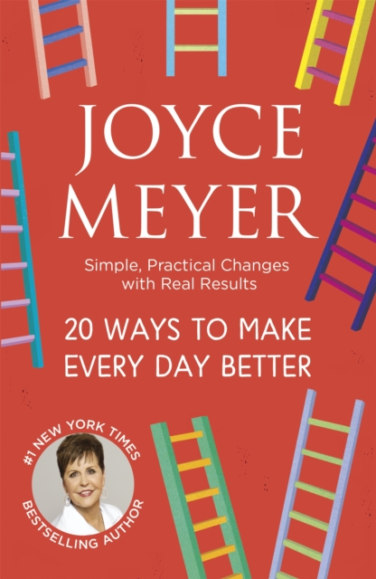 20 Ways to Make Every Day Better : Simple, Practical Changes with Real Results, Paperback / softback Book