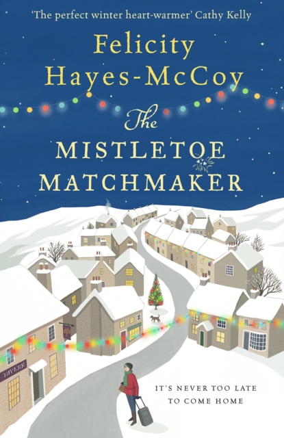The Mistletoe Matchmaker (Finfarran 3) : A cosy and uplifting festive read, EPUB eBook