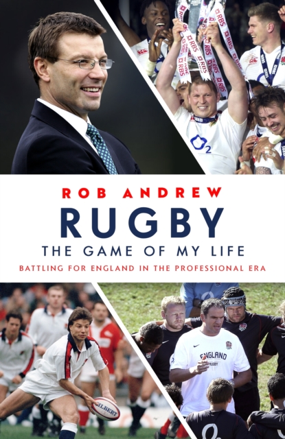 Rugby: The Game of My Life : Battling for England in the Professional Era, EPUB eBook