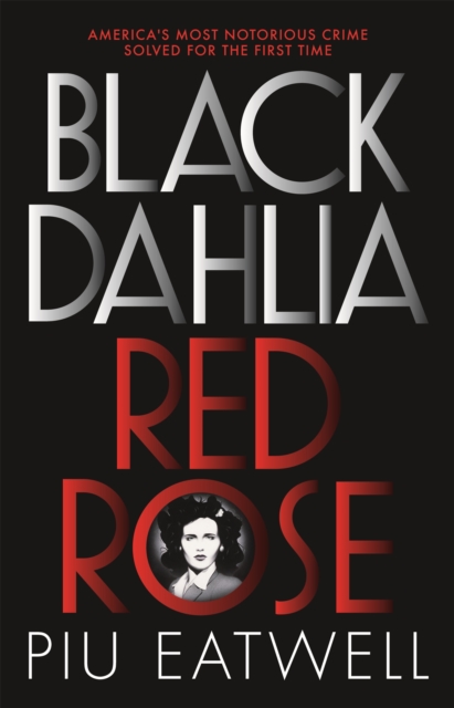 Black Dahlia, Red Rose : A 'Times Book of the Year', Paperback / softback Book