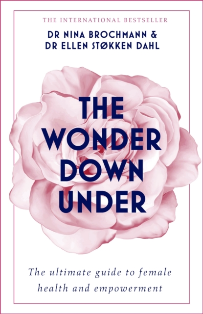 The Wonder Down Under : A User's Guide to the Vagina, EPUB eBook