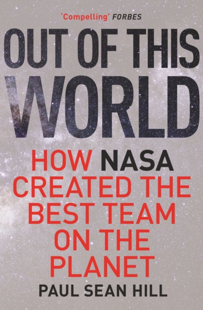 Out of This World : The principles of high performance and perfect decision making learned from leading at NASA, EPUB eBook