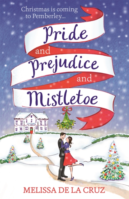 Pride and Prejudice and Mistletoe: a feel-good rom-com to fall in love with this Christmas, Paperback / softback Book
