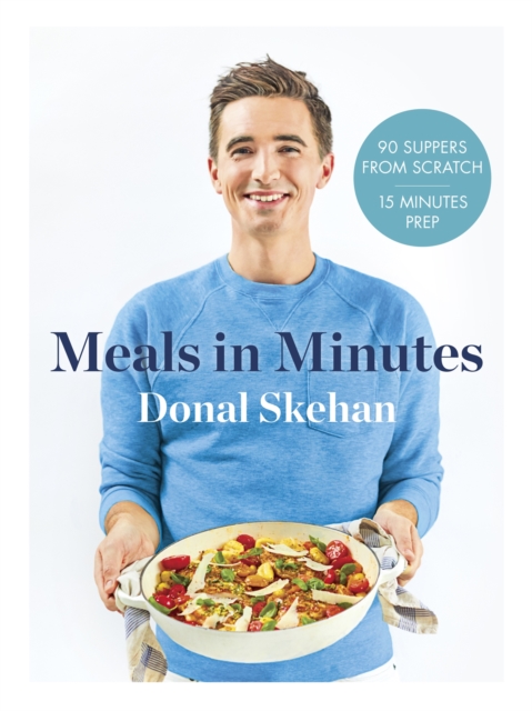 Donal's Meals in Minutes : 90 suppers from scratch/15 minutes prep, Hardback Book