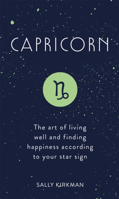 Capricorn : The Art of Living Well and Finding Happiness According to Your Star Sign, EPUB eBook
