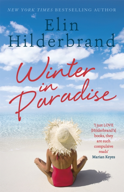 Winter In Paradise : Book 1 in NYT-bestselling author Elin Hilderbrand's wonderful Paradise series, Paperback / softback Book