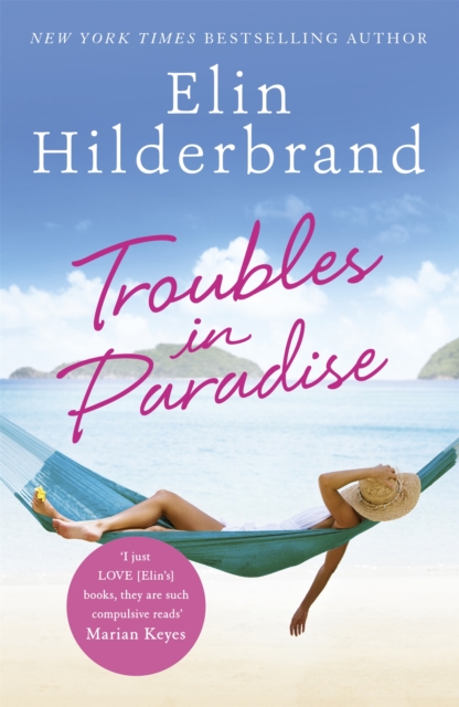 Troubles in Paradise : Book 3 in NYT-bestselling author Elin Hilderbrand's fabulous Paradise series, Paperback / softback Book