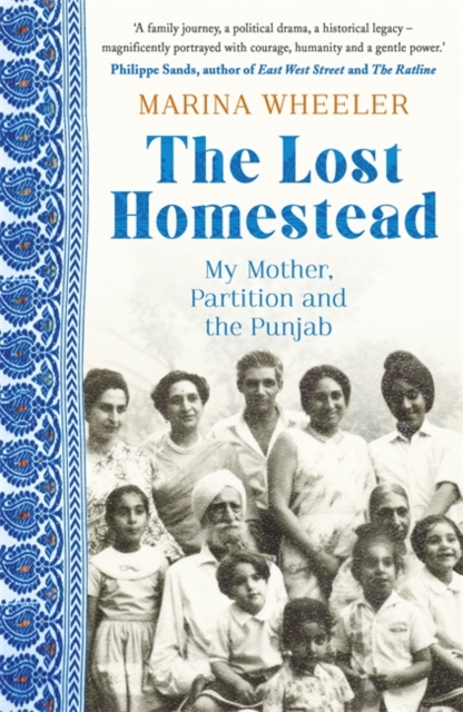 The Lost Homestead : My Mother, Partition and the Punjab, Paperback / softback Book