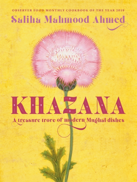 Khazana : An Indo-Persian cookbook with recipes inspired by the Mughals, Hardback Book