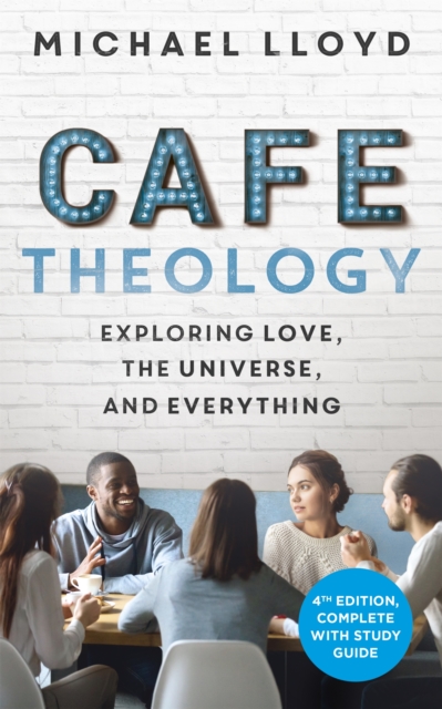 Caf  Theology : Exploring Love, the Universe and Everything, EPUB eBook