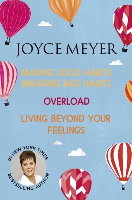 Joyce Meyer: Making Good Habits Breaking Bad Habits, Overload, Living Beyond Your Feelings, EPUB eBook