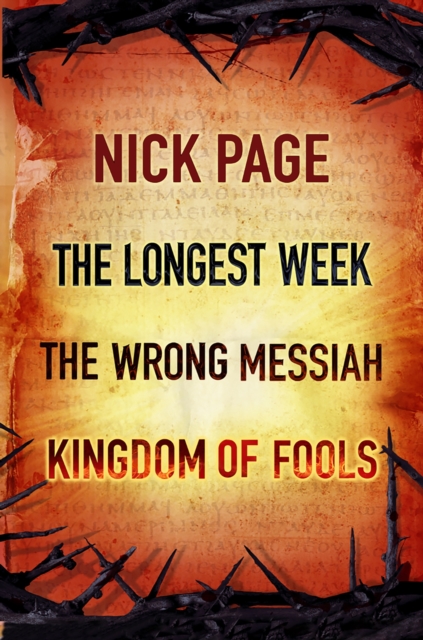 Nick Page: The Longest Week, The Wrong Messiah, Kingdom of Fools, EPUB eBook