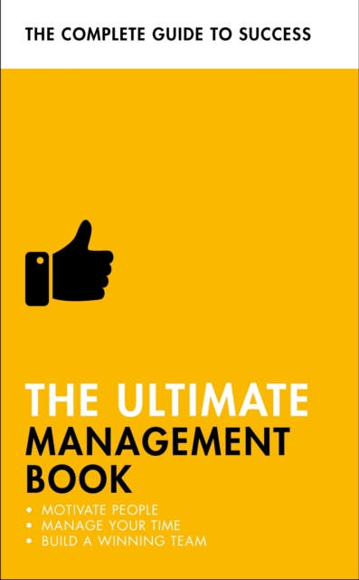 The Ultimate Management Book : Motivate People, Manage Your Time, Build a Winning Team, EPUB eBook