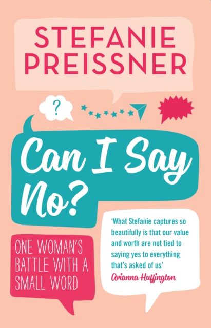 Can I Say No? : One Woman's Battle with a Small Word, EPUB eBook