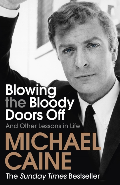 Blowing the Bloody Doors Off : And Other Lessons in Life, Paperback / softback Book