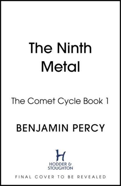 The Ninth Metal : The Comet Cycle Book 1, Paperback / softback Book