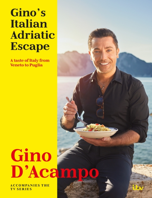 Gino's Italian Adriatic Escape : A taste of Italy from Veneto to Puglia, EPUB eBook