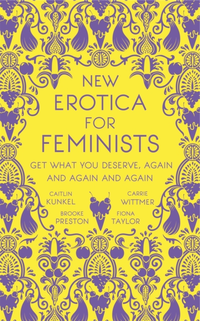 New Erotica for Feminists : The must-have book for every hot and bothered feminist out there, Hardback Book