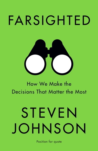 Farsighted : How We Make the Decisions that Matter the Most, EPUB eBook
