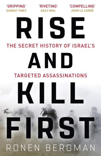 Rise and Kill First : The Secret History of Israel's Targeted Assassinations, EPUB eBook