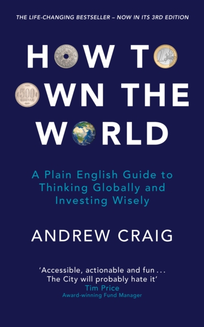 How to Own the World : A Plain English Guide to Thinking Globally and Investing Wisely: The new edition of the life-changing personal finance bestseller, EPUB eBook
