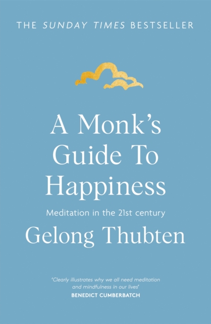 A Monk's Guide to Happiness : Meditation in the 21st century, Paperback / softback Book