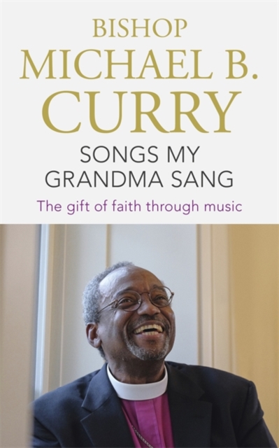 Songs My Grandma Sang : The gift of faith through music, Paperback / softback Book