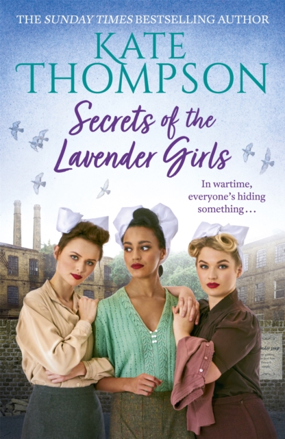Secrets of the Lavender Girls : a heart-warming and gritty WW2 saga, EPUB eBook