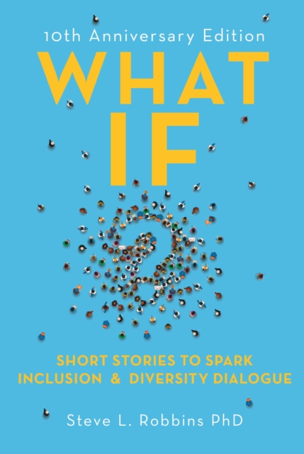 What If? : Short Stories to Spark Diversity Dialogue, EPUB eBook