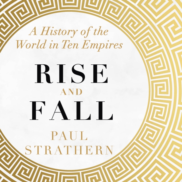 Rise and Fall : A History of the World in Ten Empires, EPUB eBook