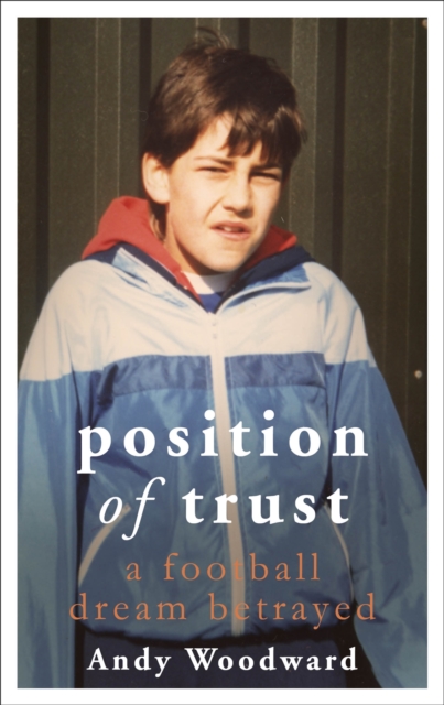 Position of Trust : As featured on BBC1's Football's Darkest Secret, Hardback Book