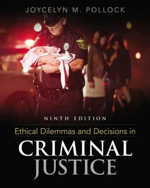 Ethical Dilemmas and Decisions in Criminal Justice, PDF eBook