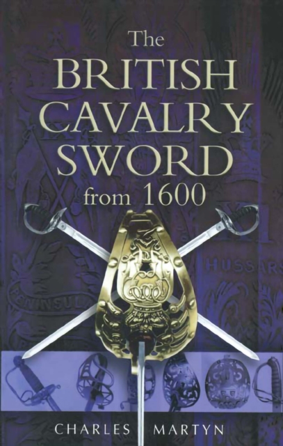 The British Cavalry Sword From 1600, EPUB eBook