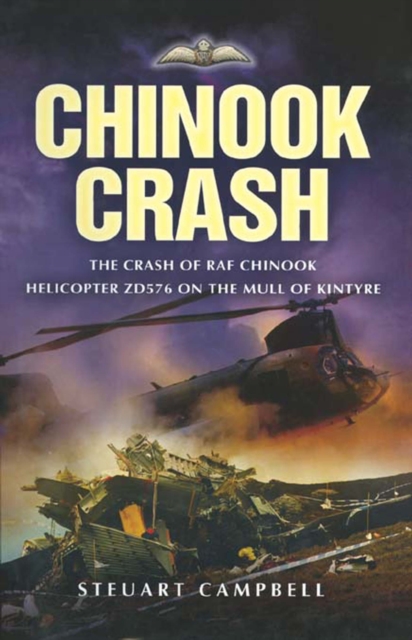 Chinook Crash : The Crash of RAF Chinook Helicopter ZD576 on the Mull of Kintyre, EPUB eBook