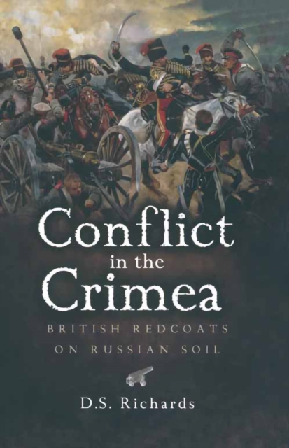 Conflict in the Crimea : British Redcoats on Russian Soil, EPUB eBook