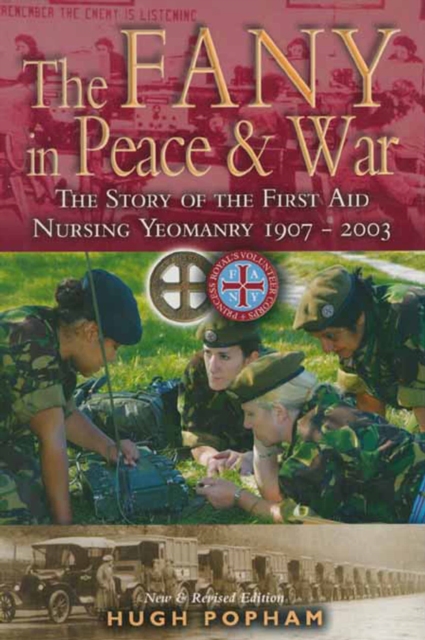 The FANY in Peace & War : The Story of the First Aid Nursing Yeomanry 1907-2003, EPUB eBook