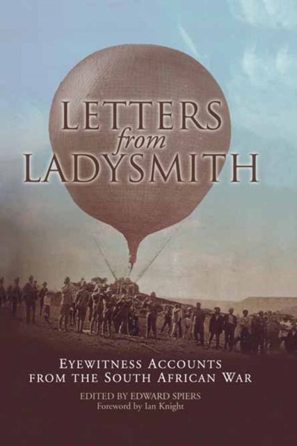 Letters from Ladysmith : Eyewitness Accounts from the South African War, EPUB eBook